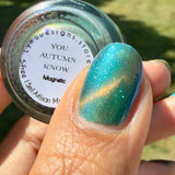 You Autumn Know from the “Fall Magnetics” Collection 5-free 15ml