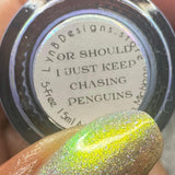 Or Should I Just Keep Chasing Penguins from the “Misheard Lyrics” Collection 5-free 15ml